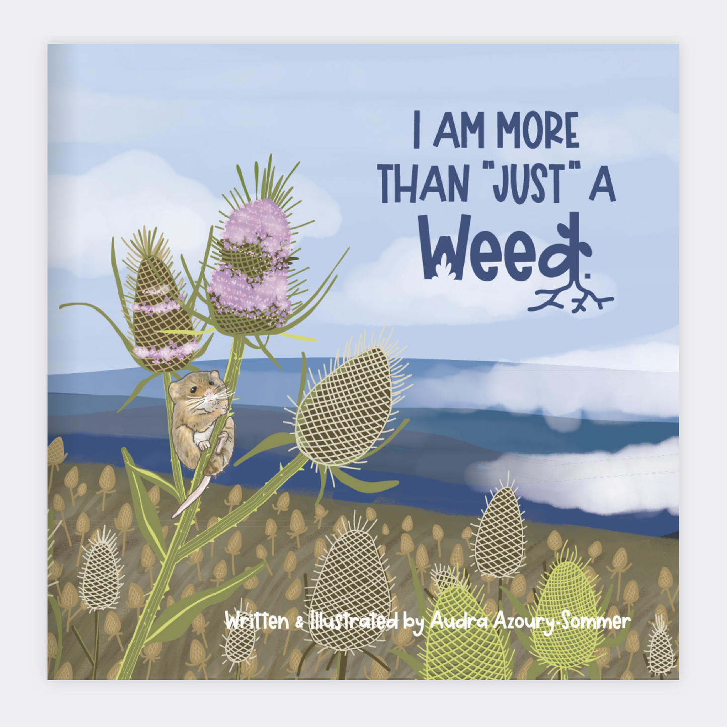 I am more than just a weed children's book front cover image of a mouse hanging onto a tall Teasel plant.